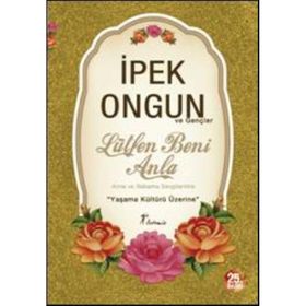 Lütfen Beni Anla: ve Gençler - İpek Ongun