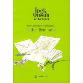 LÜTFEN BENI ANLA YAŞAMA KÜLTÜRÜ ÜZERİNE - İPEK ONGUN