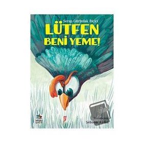 Lütfen Beni Yeme! - Serap Gürbulak Biçici