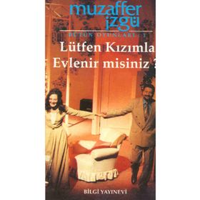 LÜTFEN KIZIMLA EVLENIRMISINIZ? - MUZAFFER İZGU