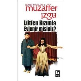 LÜTFEN KIZIMLA EVLENIRMISINIZ? - MUZAFFER İZGU