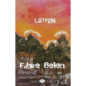 Lütfen Merhamet, Sevgi, Hoşgörü - Fahire Belen
