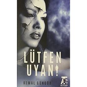 Lütfen Uyan - Kemal Güngör