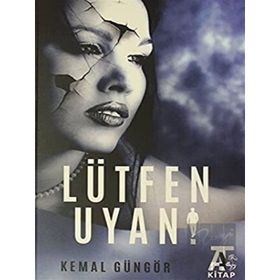 Lütfen Uyan - Kemal Güngör