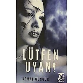 Lütfen Uyan - Kemal Güngör