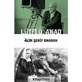 LÜTFI Ö. AKAD - ÂLIM ŞERIF ONARAN