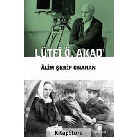 LÜTFI Ö. AKAD - ÂLIM ŞERIF ONARAN