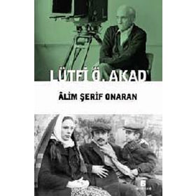 LÜTFI Ö. AKAD - ÂLIM ŞERIF ONARAN