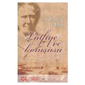 LÜTFİYE VE KOMŞUSU - GÜNEY DİNÇ
