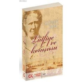 LÜTFİYE VE KOMŞUSU - GÜNEY DİNÇ