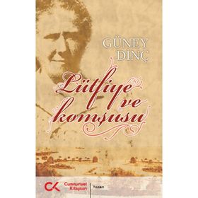 LÜTFİYE VE KOMŞUSU - GÜNEY DİNÇ