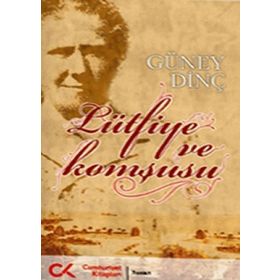 LÜTFİYE VE KOMŞUSU - GÜNEY DİNÇ