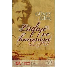 LÜTFİYE VE KOMŞUSU - GÜNEY DİNÇ