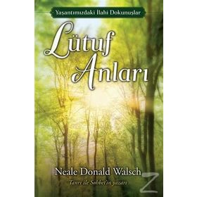 Lütuf Anları - Neale Donald Walsch
