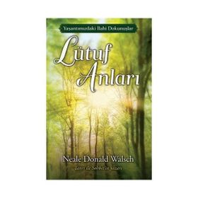 Lütuf Anları - Neale Donald Walsch
