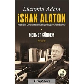 LÜZUMLU ADAM İSHAK ALATON HEDEFI BELLI OLMAYAN YELKENLIYE HİÇBİR RÜZGÂR YARDIM ETMEZ - MEHMET GÜNDEM
