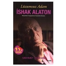 LÜZUMSUZ ADAM İSHAK ALATON - MEHMET GÜNDEM