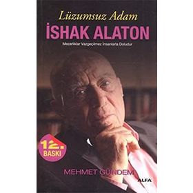 LÜZUMSUZ ADAM İSHAK ALATON MEZARLIKLAR VAZGEÇİLMEZ İNSANLARLA DOLUDUR - MEHMET GÜNDEM