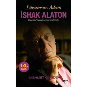 LÜZUMSUZ ADAM İSHAK ALATON MEZARLIKLAR VAZGEÇİLMEZ İNSANLARLA DOLUDUR - MEHMET GÜNDEM
