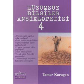 LÜZUMSUZ BILGILER ANSIKLOPEDISI 4 - TAMER KORUGAN