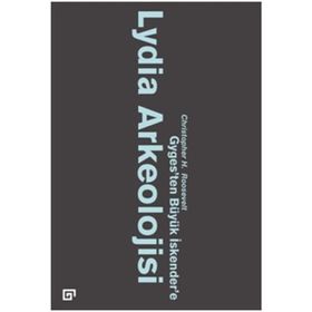 Lydia Arkeolojisi Gyges’ten Büyük İskender’e - Christopher H. Roosevelt