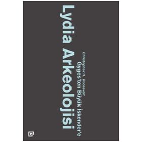 Lydia Arkeolojisi Gyges’ten Büyük İskender’e - Christopher H. Roosevelt