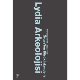Lydia Arkeolojisi Gyges’ten Büyük İskender’e - Christopher H. Roosevelt