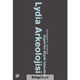Lydia Arkeolojisi Gyges’ten Büyük İskender’e - Christopher H. Roosevelt