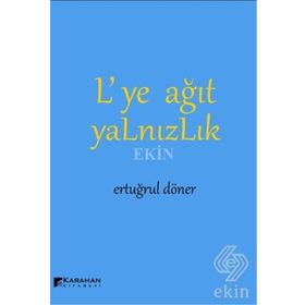 Lye Ağıt Yalnızlık - Ertuğrul Döner