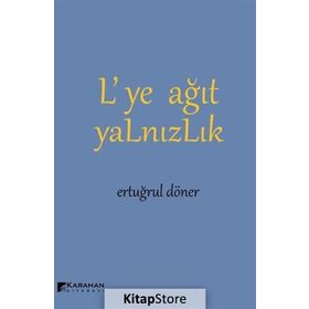 Lye Ağıt Yalnızlık - Ertuğrul Döner