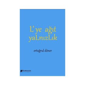 Lye Ağıt Yalnızlık - Ertuğrul Döner