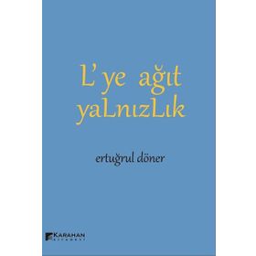 Lye Ağıt Yalnızlık - Ertuğrul Döner