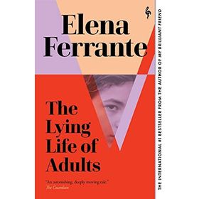Lying Life Of Adults - Elena Ferrante