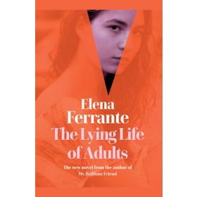 Lying Life Of Adults - Elena Ferrante