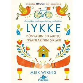 Lykke - Dünyanın En Mutlu İnsanlarının Sırları - Meik Wiking