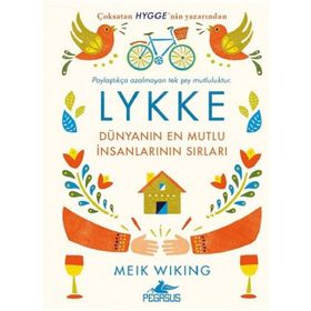Lykke - Dünyanın En Mutlu İnsanlarının Sırları - Meik Wiking