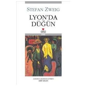 Lyon'da Düğün ve Kısa Hikayeler - Stefan Zweig