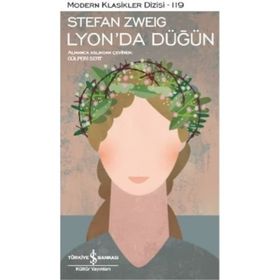Lyon'da Düğün ve Kısa Hikayeler - Stefan Zweig