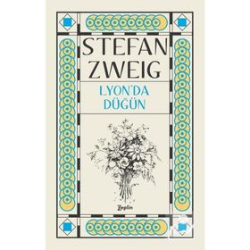 Lyon'da Düğün ve Kısa Hikayeler - Stefan Zweig