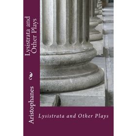 Lysistrata and Other Plays - Aristophanes