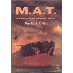 M.A.T MÜNASEBETSİZ AYIKLAMA TEŞKİLATI - FERHAT ÜNLÜ