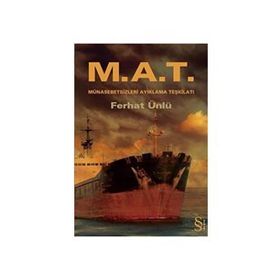 M.A.T. Münasebetsizleri Ayıklama Teşkilat - Ferhat Ünlü
