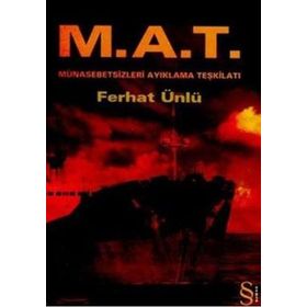 M.A.T. Münasebetsizleri Ayıklama Teşkilatı - Ferhat Ünlü