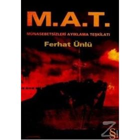 M.A.T. Münasebetsizleri Ayıklama Teşkilatı - Ferhat Ünlü