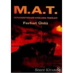 M.A.T. Münasebetsizleri Ayıklama Teşkilatı - Ferhat Ünlü