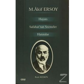 M. AKIF ERSOY HAYATI SAFAHAT'TAN SEÇMLER HATIRALAR - GENEL