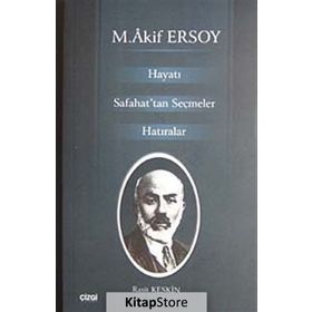 M. AKIF ERSOY HAYATI SAFAHAT'TAN SEÇMLER HATIRALAR - GENEL