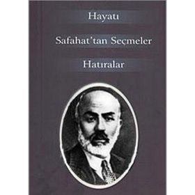 M. AKIF ERSOY HAYATI SAFAHAT'TAN SEÇMLER HATIRALAR - GENEL