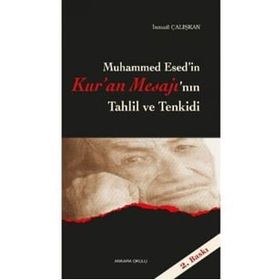 M. ESED'İN KURAN MESAJININ TAHLİL VE TENKİDİ - İSMAİL ÇALIŞKAN