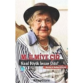 M.İlmiye Çığ Nasıl Büyük İnsan Oldu - Salim Koçak